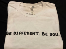 Load image into Gallery viewer, Be Different. Be You. White
