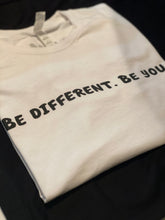 Load image into Gallery viewer, Be Different. Be You. White
