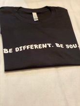 Load image into Gallery viewer, Be Different. Be You. Black

